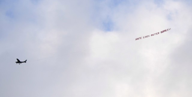 A plane flew overhead at kick-off with a sign reading White Lives Matter Burnley